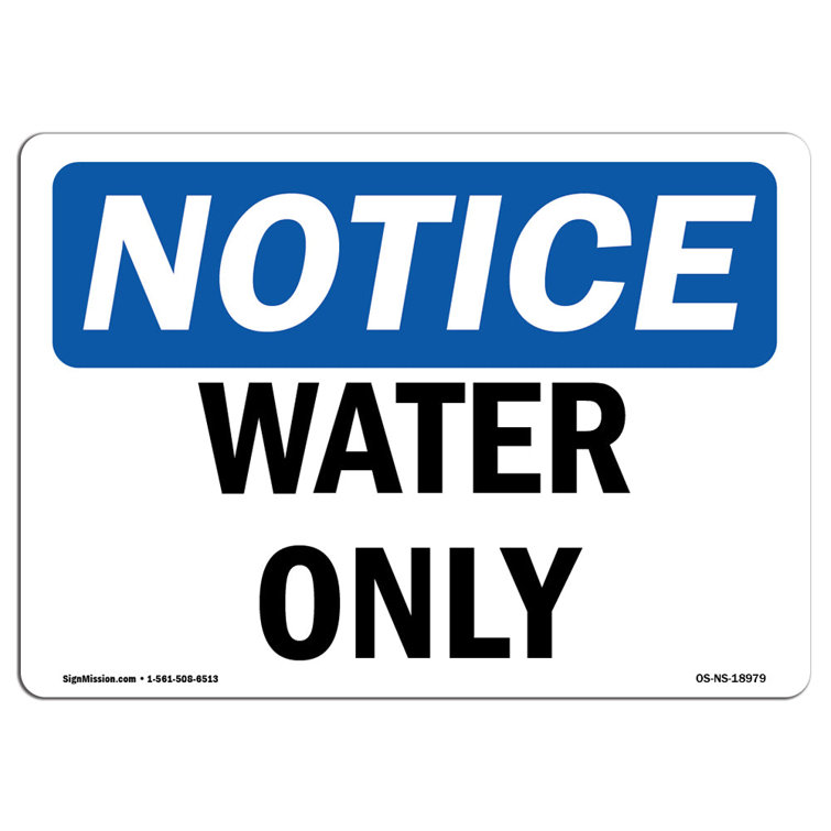 SignMission Osha Notice Water Only Sign Wayfair Canada